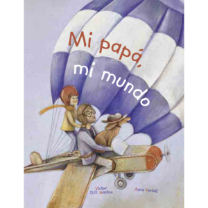 Mi papá mi mundo