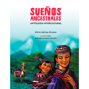 Sueños ancestrales. Antología intercultural